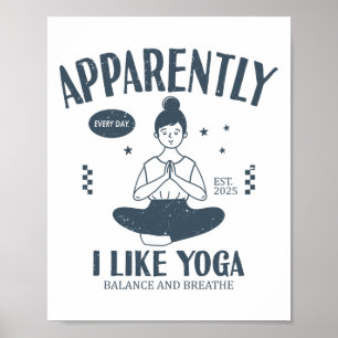 Funny Apparently, I Like Yoga Teacher Namaste Poster