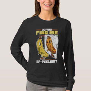 Funny Appealing Banana Foodie Fruit Peel Pun Joke T-Shirt