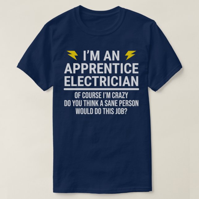 Funny Apprentice Electrician CoWorker  T-Shirt (Design Front)