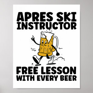 Funny Apres Ski Instructor Free Beer Drinking Skii Poster