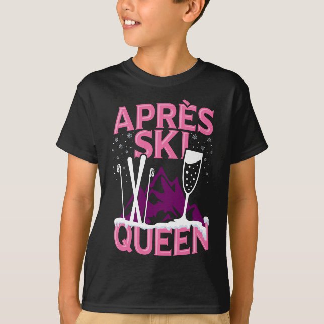 Funny Apres Ski Queen Skiing Winter Sports Party F T-Shirt (Front)