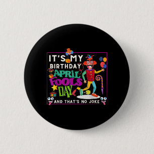 Funny April Is Birthday Quote April Fools Day 6 Cm Round Badge