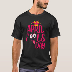 Funny April quote April fools day cool April Joke  T-Shirt