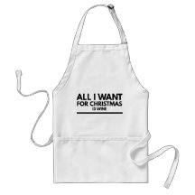 Funny Apron, "All I want for Christmas is Wine"