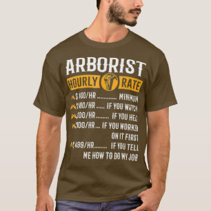 Funny Arborist Gifts Arborist Hourly Rate T-Shirt