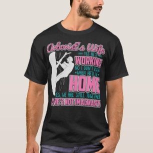 Funny Arborist Wife Design For Woodworkers Woodwor T-Shirt