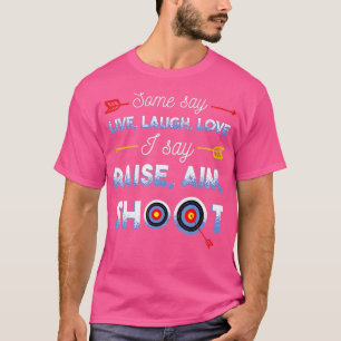 Funny Archery Archery Archery Quote T-Shirt