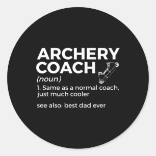 Funny Archery Coach Definition Best Dad Ever  Classic Round Sticker