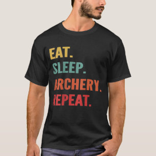 Funny Archery Eat Sleep Archery Repeat T-Shirt