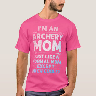Funny Archery Mum Art Archer Women Girls Bow Hunti T-Shirt