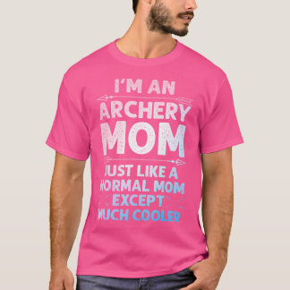 Funny Archery Mum Art Archer Women Girls Bow Hunti T-Shirt