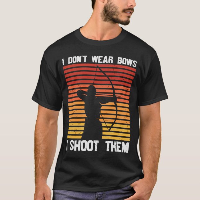 Funny Archery Quote Gift For Archers T-Shirt (Front)