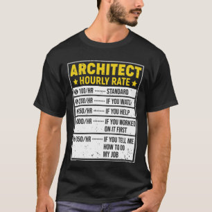 Funny Architect Gift Architect Sayings Hourly Rate T-Shirt