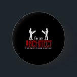 Funny Architect Saying Ume I’m Always Right Quote  6 Cm Round Badge<br><div class="desc">Funny Architect Saying Ume I’m Always Right Quote</div>