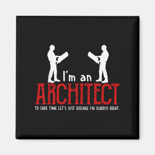 Funny Architect Saying Ume I’m Always Right Quote Magnet