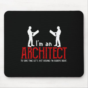 Funny Architect Saying Ume I’m Always Right Quote Mouse Pad