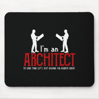 Funny Architect Saying Ume I’m Always Right Quote  Mouse Pad