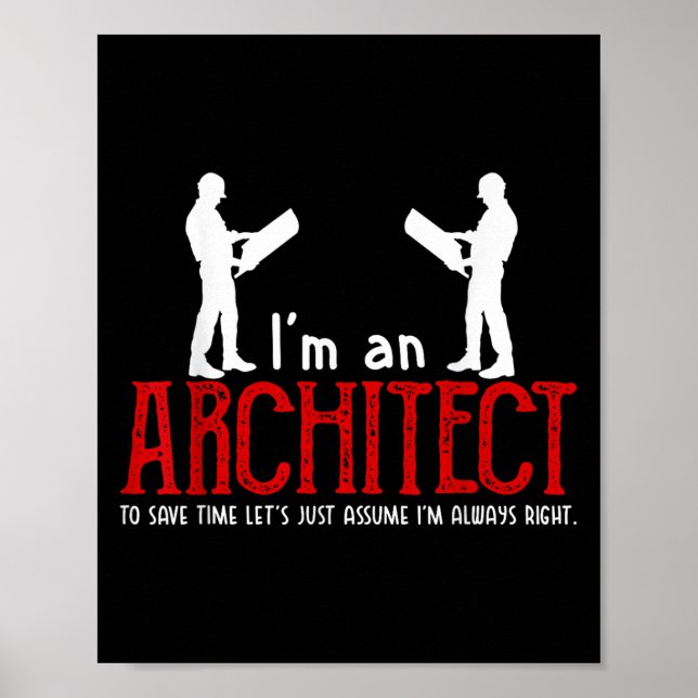 Funny Architect Saying Ume I’m Always Right Quote  Poster (Front)
