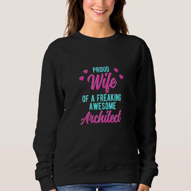 Funny Architecture Husband Phrase  For Architect W Sweatshirt (Front)