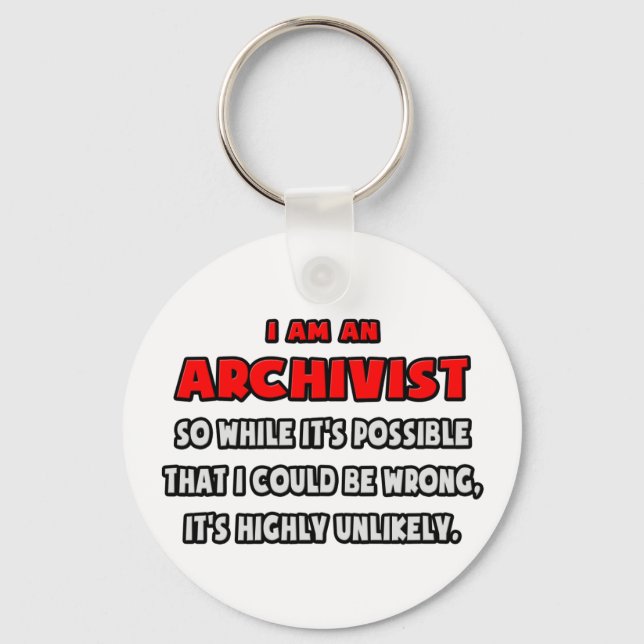 Funny Archivist .. Highly Unlikely Key Ring (Front)
