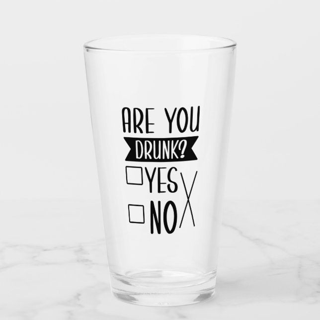Funny Are You Drunk Glass Cup (Front)
