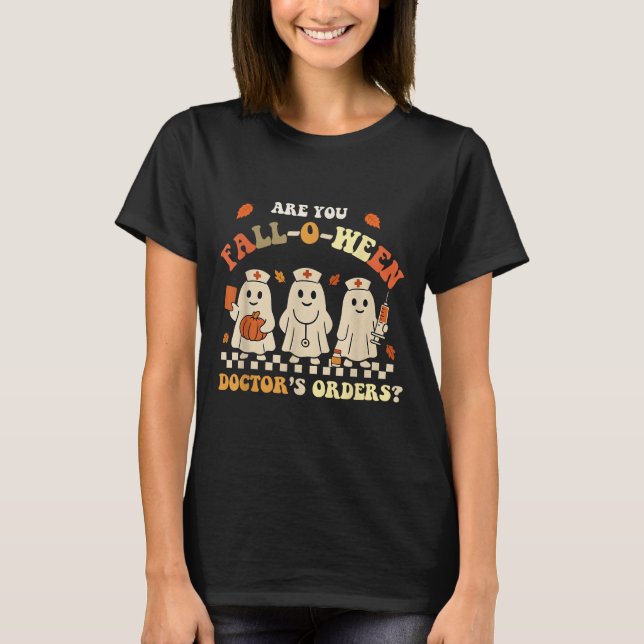 Funny Are You Fall O Ween Doctor's Fall Halloween  T-Shirt (Front)