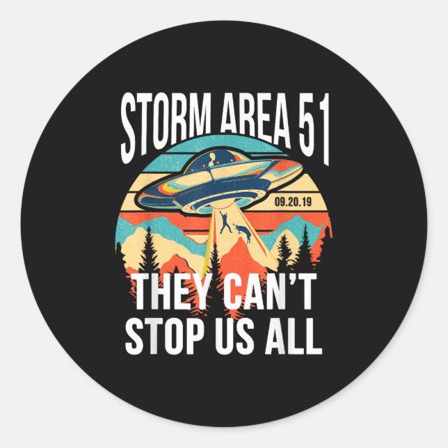 Funny Area 51 They Can't Stop Us All Shirts Alien  Classic Round Sticker (Front)