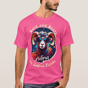 Funny Aries Zodiac Sign Bold and Brave ruling the  T-Shirt