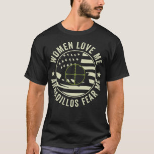 Funny Armadillo Hunter Armadillos Fear Me T-Shirt