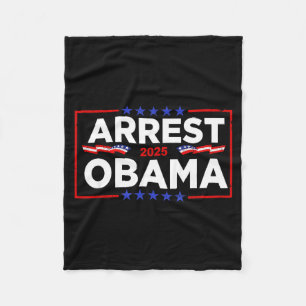 Funny Arrest Obama 2025 Shirt Arrest Obama 2025 T- Fleece Blanket