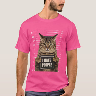 Funny Arrested Criminal Cat Mugshot I Hate People  T-Shirt