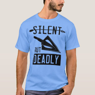 Funny Arrowhead Archery Silent But Deadly  T-Shirt
