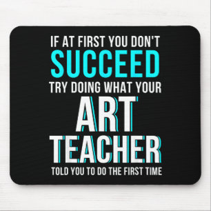 Funny Art Teacher Shirt - If At First You Don't Su Mouse Pad