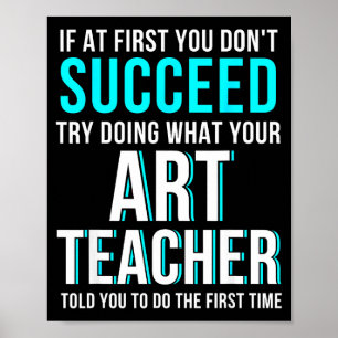 Funny Art Teacher Shirt - If At First You Don't Su Poster