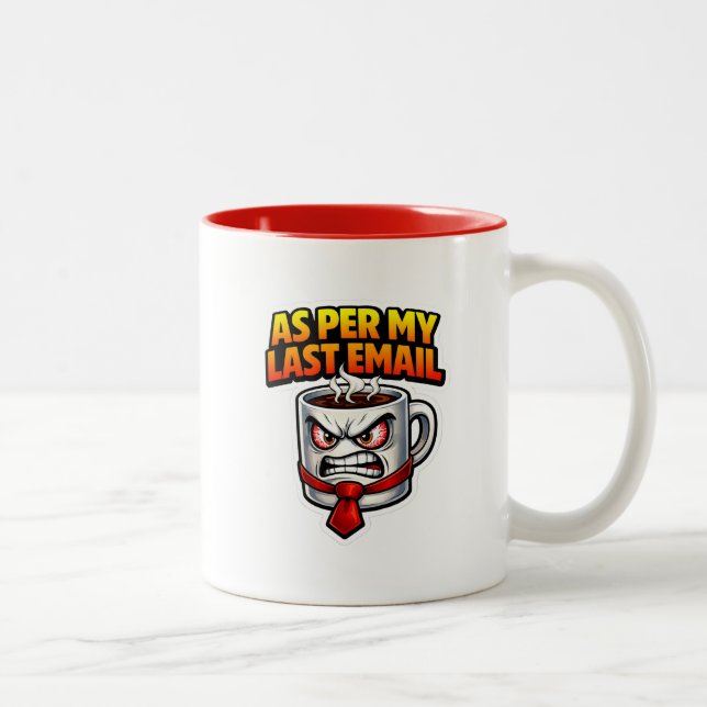 Funny As Per My Last Email Coffee Mug (Right)