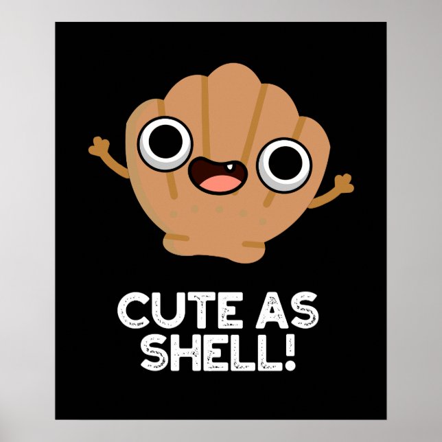 Funny As Shell Funny Seashell Pun Dark BG Poster (Front)
