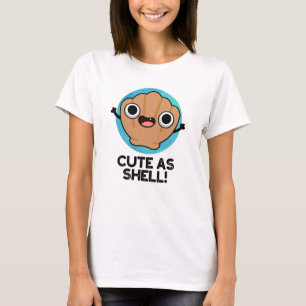 Funny As Shell Funny Seashell Pun  T-Shirt