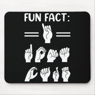 Funny Asl American Sign Language Fun Fact I Don't  Mouse Pad
