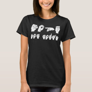 Funny ASL American Sign Language T-Shirt