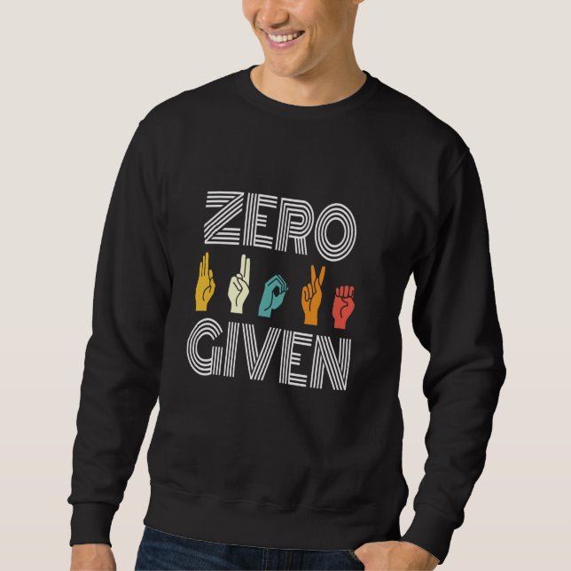 Funny ASL Deaf Hearing Impaired Sign Language ASL Sweatshirt (Front)