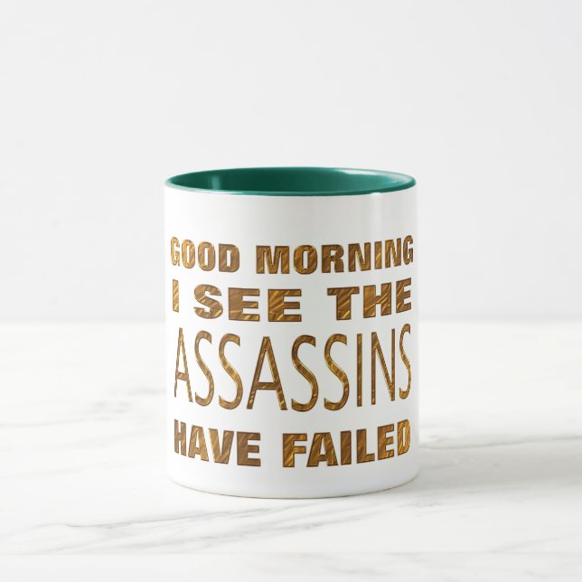 Funny Assassins Have Failed Mug Meme Gift Mug (Center)