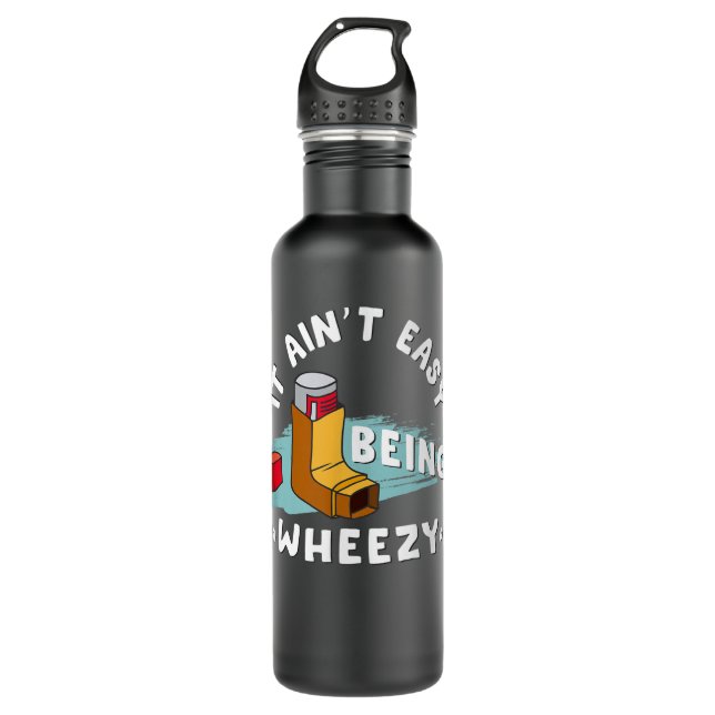 Funny Asthma Inhaler, It Ain't Easy Being Wheezy.  710 Ml Water Bottle (Front)
