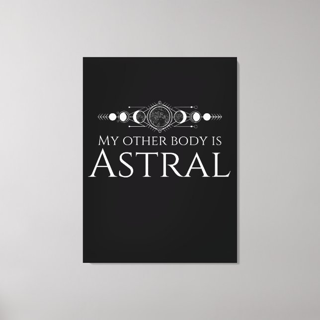 Funny Astral Project Quote Canvas Print (Front)