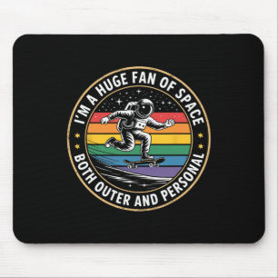 Funny Astronaut Saying Huge Fan Of Space Humor Wom Mouse Pad