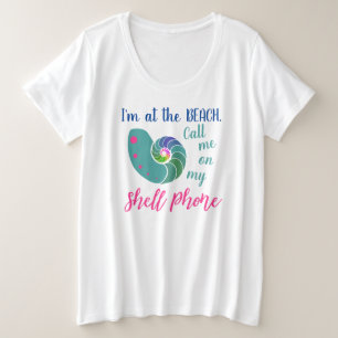 Funny At Beach Call Me on Shell Phone Modern Quote Plus Size T-Shirt
