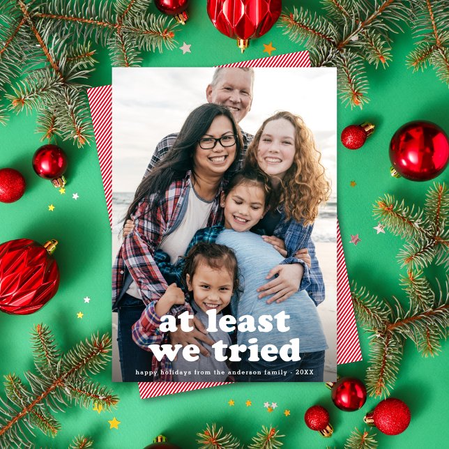 Funny At Least We Tried Christmas One Photo Holiday Card (Creator Uploaded)