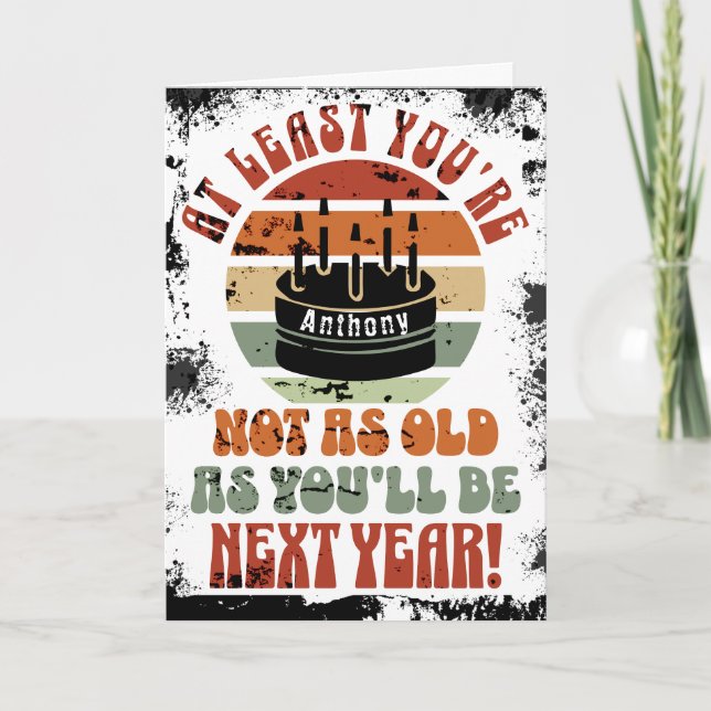 Funny, at least you're not.. Folded Greeting Card (Front)