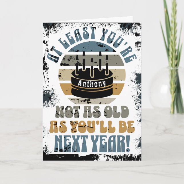 Funny, at least you're not.. Folded Greeting Card (Front)