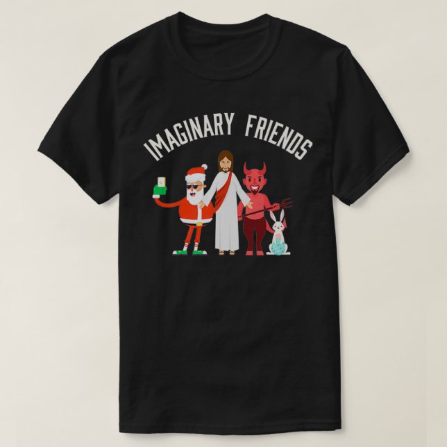 Funny Atheist Anti Religion  Imaginary Friend Grap T-Shirt (Design Front)
