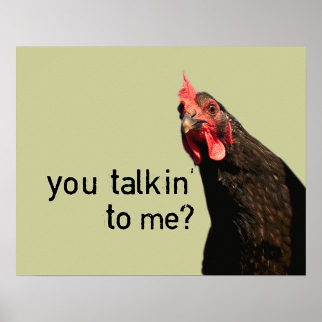 Funny Attitude Chicken - you talkin to me? Poster (Front)